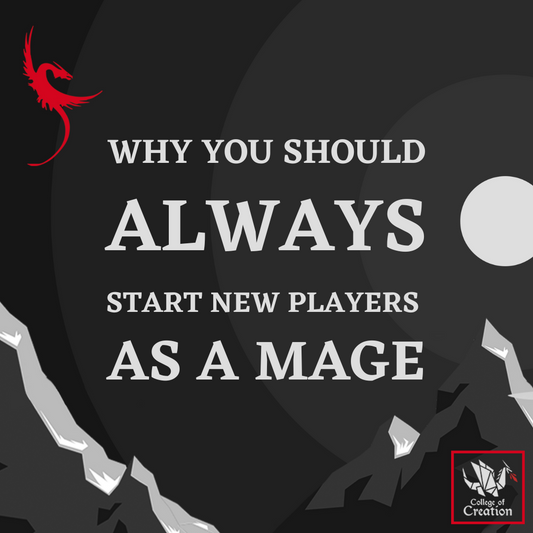 Why You Should Always Start Your New Players as a Mage